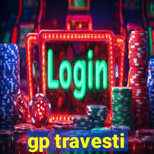 gp travesti